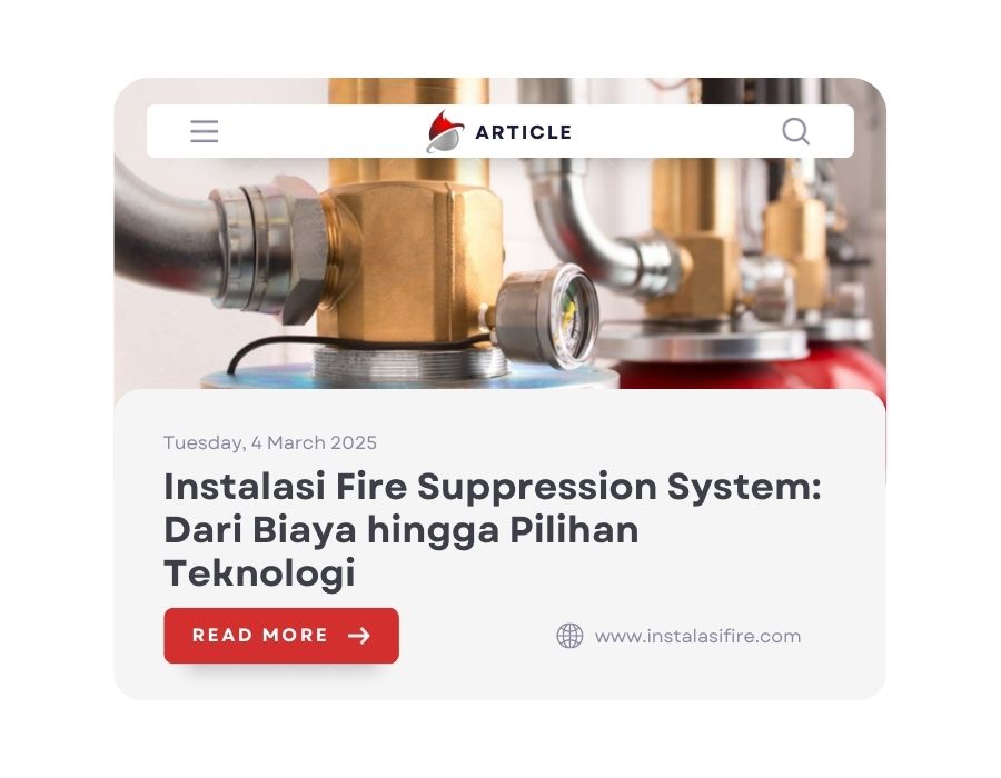  Instalasi Fire Suppression System: Dari Biaya hingga Pilihan Teknologi